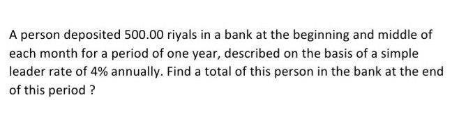 A person deposited 500.00 riyals in a bank at the