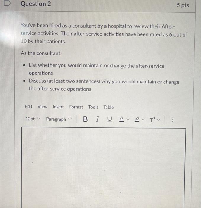 D Question 2 5 pts You've been hired as a