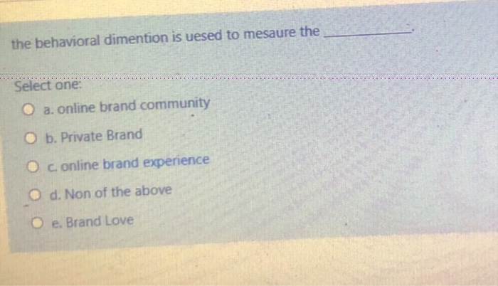 the behavioral dimention is uesed to mesaure the