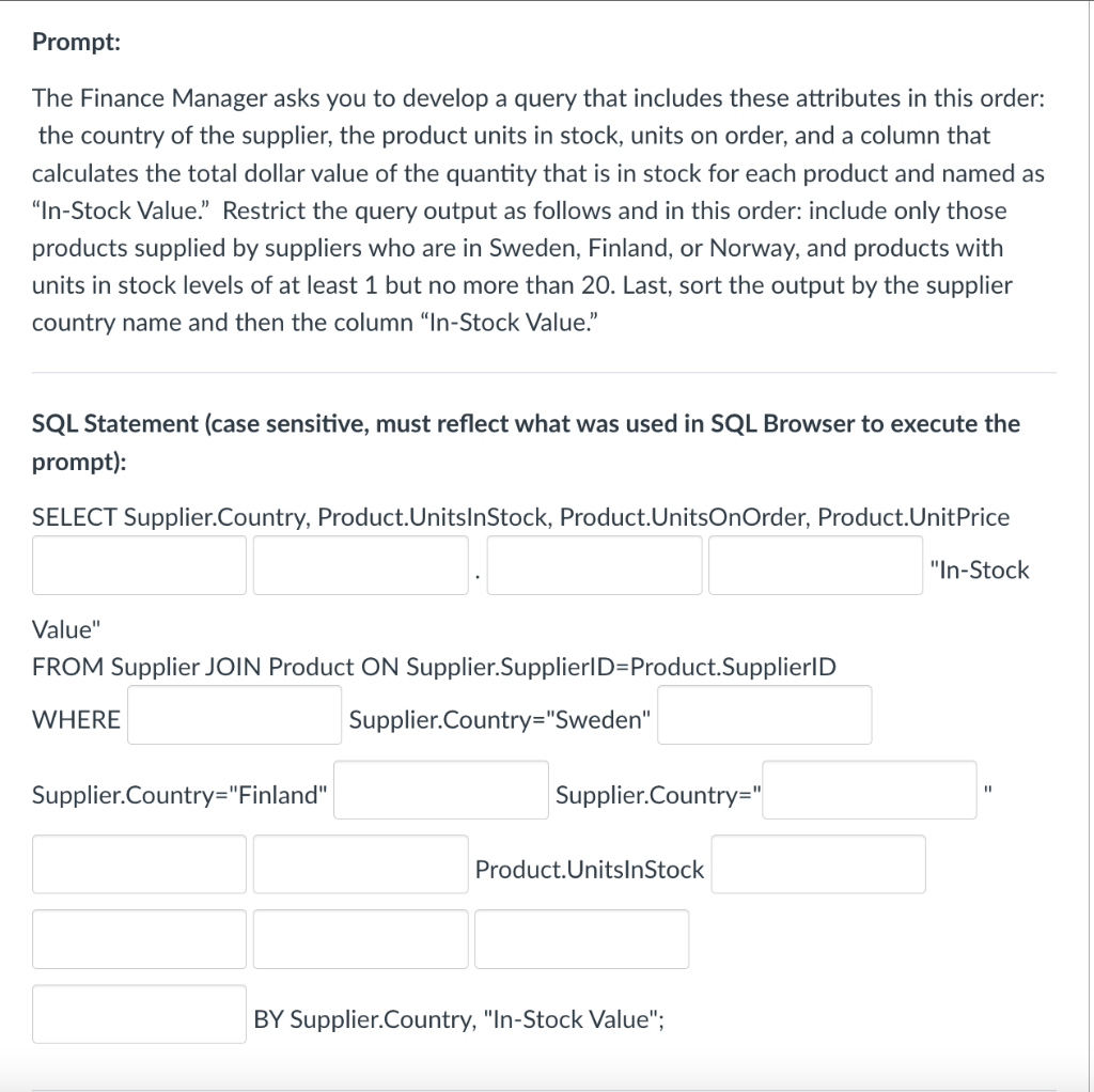 Prompt: The Finance Manager asks you to develop a
