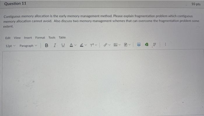 Question 11 10 pts Contiguous memory allocation