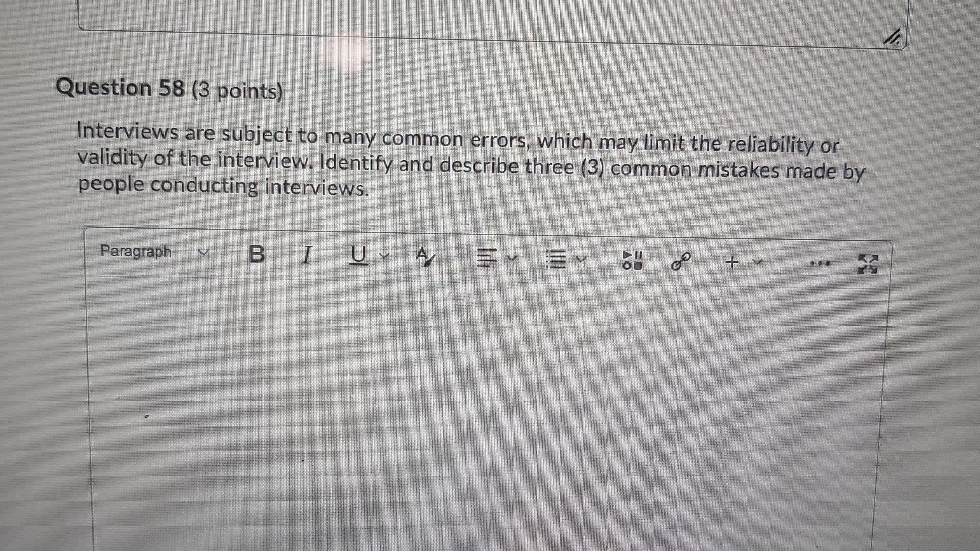 Question 58 (3 points) Interviews are subject to