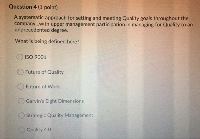 Question 4 (1 point) A systematic approach for