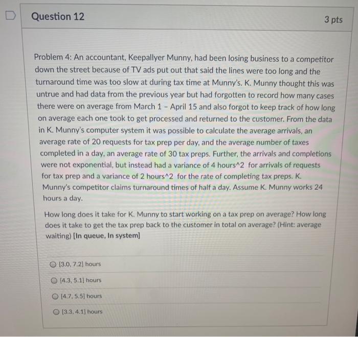 thanks for the help Question 11 1 pts Problem 4: