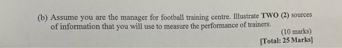 (b) Assume you are the manager for football