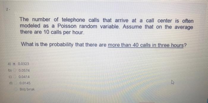 2- The number of telephone calls that arrive at a