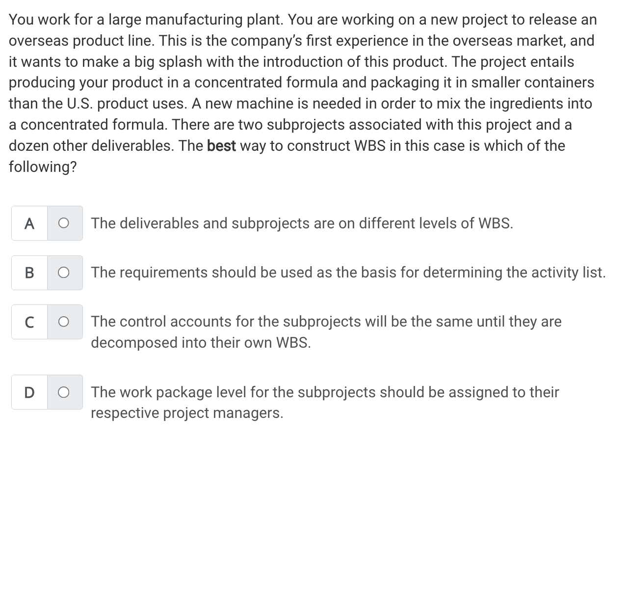 You work for a large manufacturing plant. You are