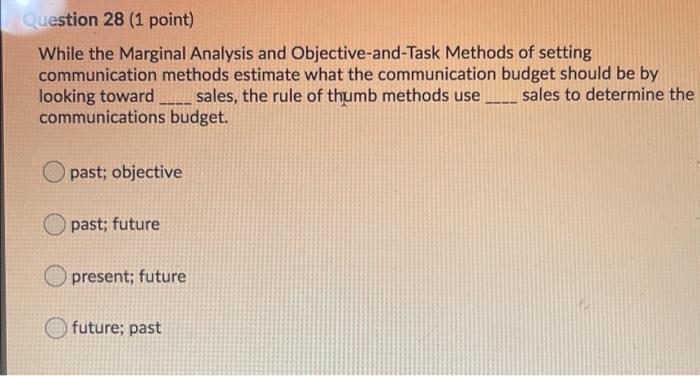 Question 28 (1 point) While the Marginal Analysis