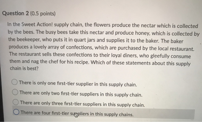 Question 2 (0.5 points) In the Sweet Action!