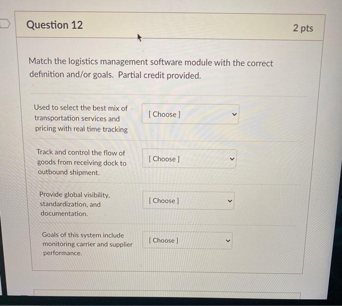Question 12 2 pts Match the logistics management