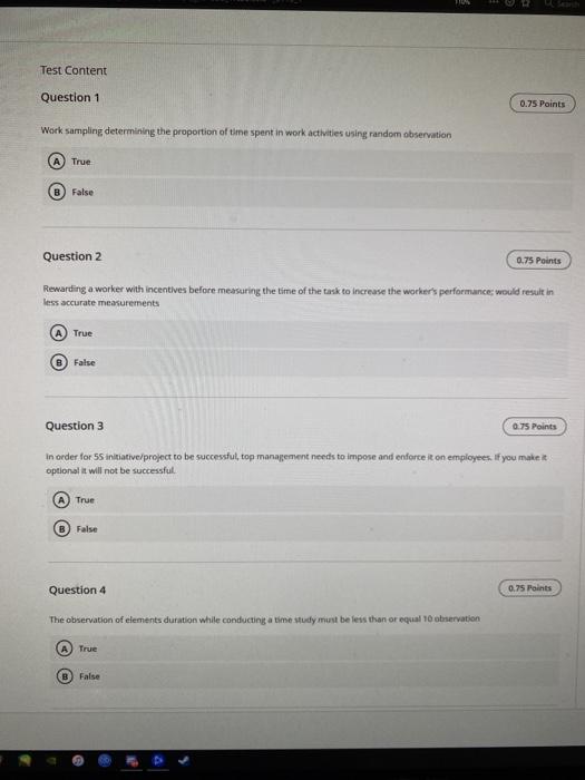 Test Content Question 1 0.75 Points Work sampling