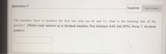 Question 7 5 points Save Answer The machine times