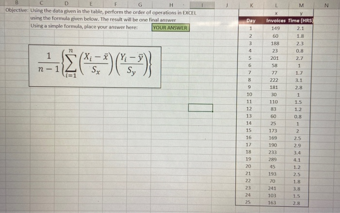 K M N B E H Objective: Using the data given in