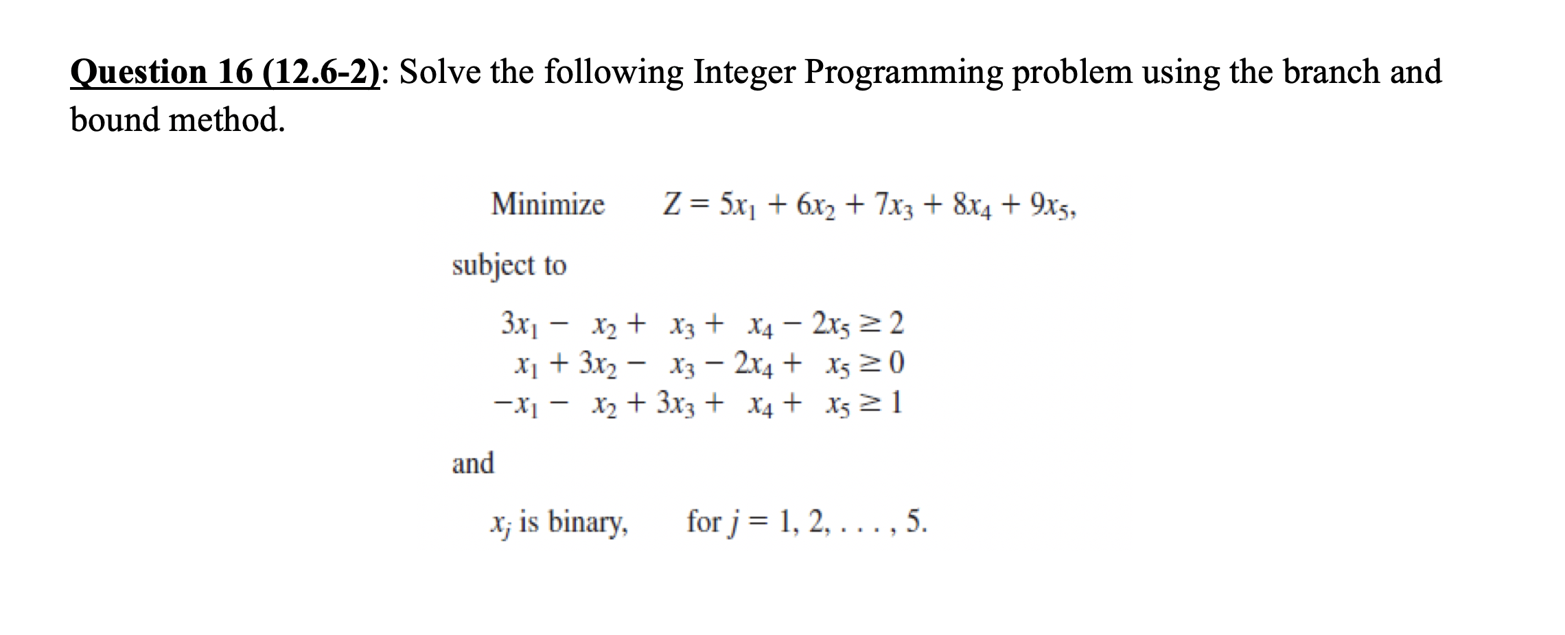 Question 16 (12.6-2): Solve the following Integer