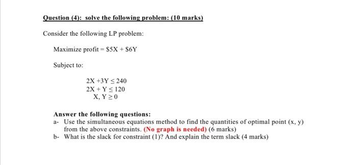 Question (4): solve the following problem: (10