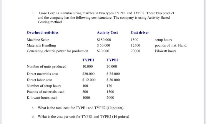 3. Frase Corp is manufacturing marbles in two