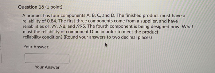 Question 16 (1 point) A product has four