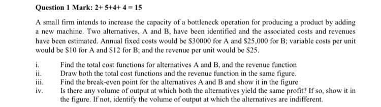 Question 1 Mark: 2+5+4+ 4 = 15 A small firm