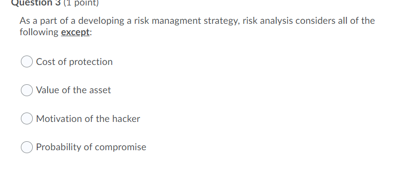 Question 3 (1 point) As a part of a developing a