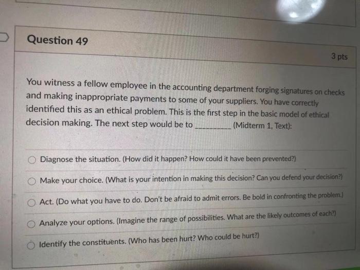 Question 49 3 pts You witness a fellow employee
