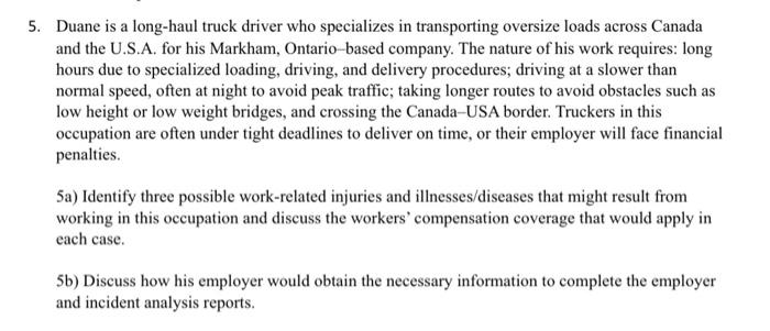 Duane is a long-haul truck driver who specializes