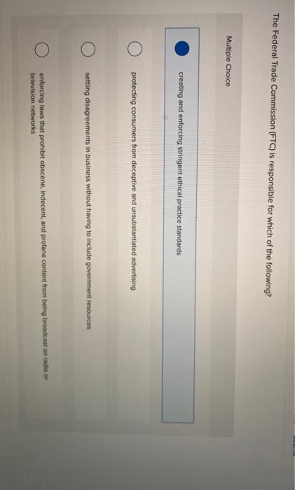 The Federal Trade Commission (FTC) is responsible