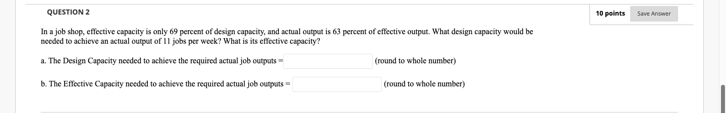 QUESTION 2 10 points Save Answer In a job shop,