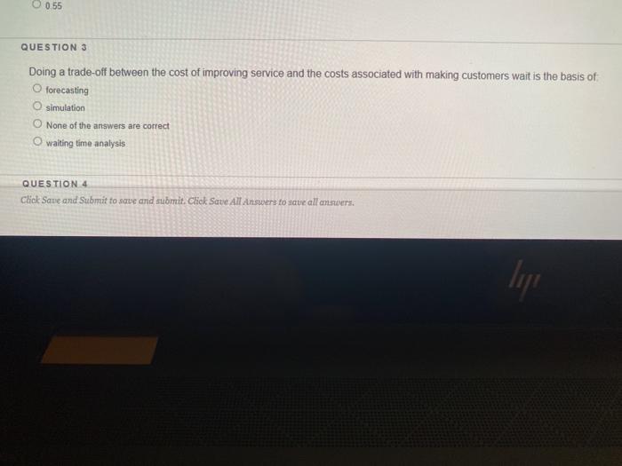 O 0.55 QUESTION 3 Doing a trade-off between the