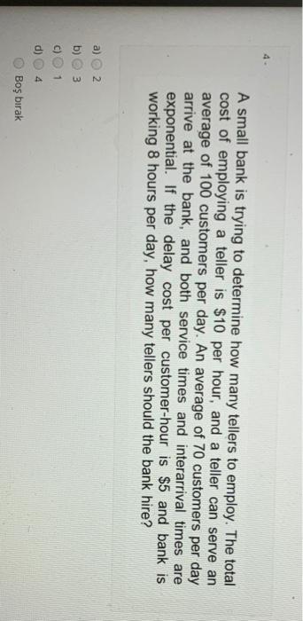 A small bank is trying to determine how many