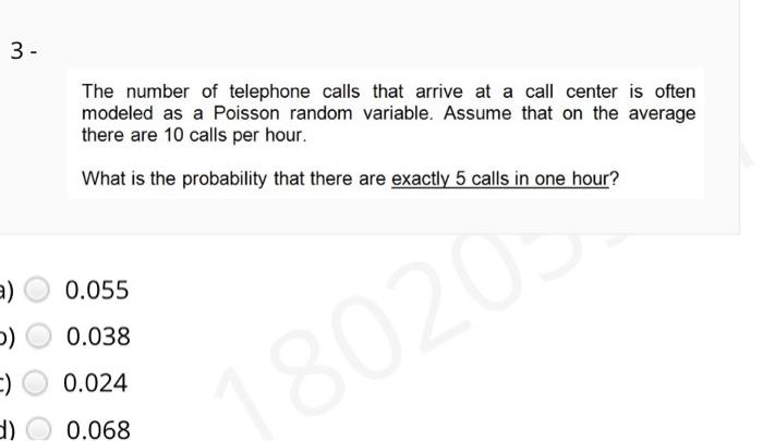 3 - The number of telephone calls that arrive at