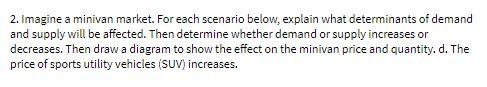 2. Imagine a minivan market. For each scenario