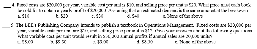 4. Fixed costs are $20,000 per year, variable