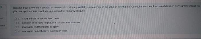 19 Decision trees are often presented as a means