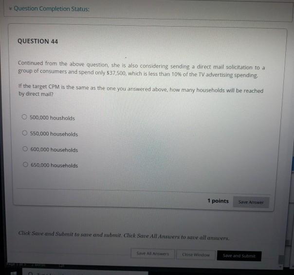 Question Completion Status: QUESTION 44 Continued