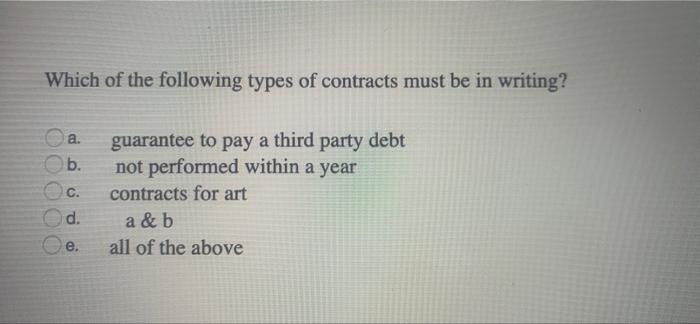 Which of the following types of contracts must be