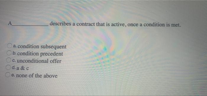 Which of the following types of contracts must be