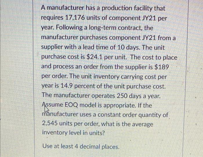 A manufacturer has a production facility that