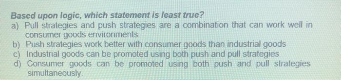 Based upon logic, which statement is least true?