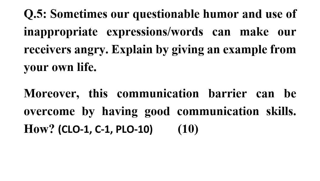 Q.5: Sometimes our questionable humor and use of