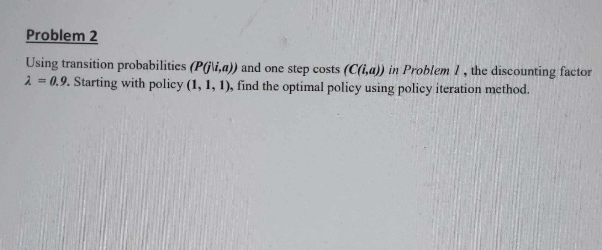 Problem 2 Using transition probabilities