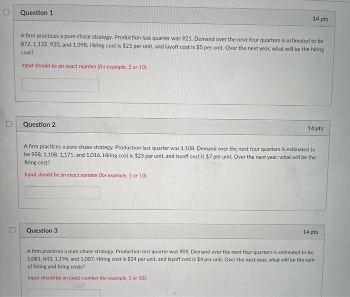 D Question 1 14 pts A firm practices a pure chase