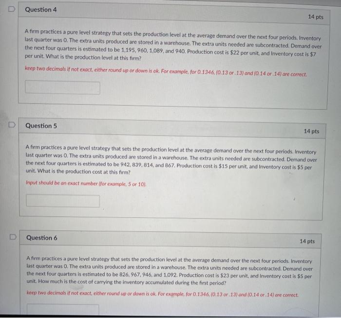 D Question 1 14 pts A firm practices a pure chase