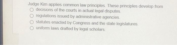 Judge Kim applies common law principles. These