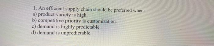 1. An efficient supply chain should be preferred