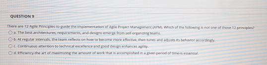QUESTION 9 There are 12 Agile Principles to guide