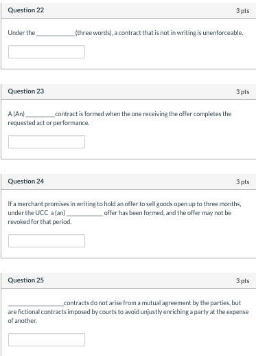 Question 22 3 pts Under the (three words), a