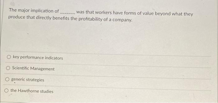 The major implication of __________ was that