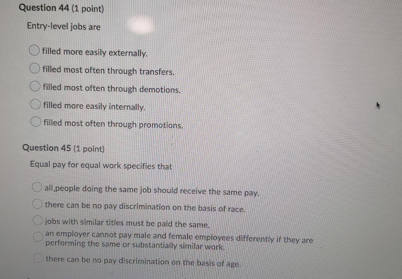 Question 44 (1 point) Entry-level jobs are filled