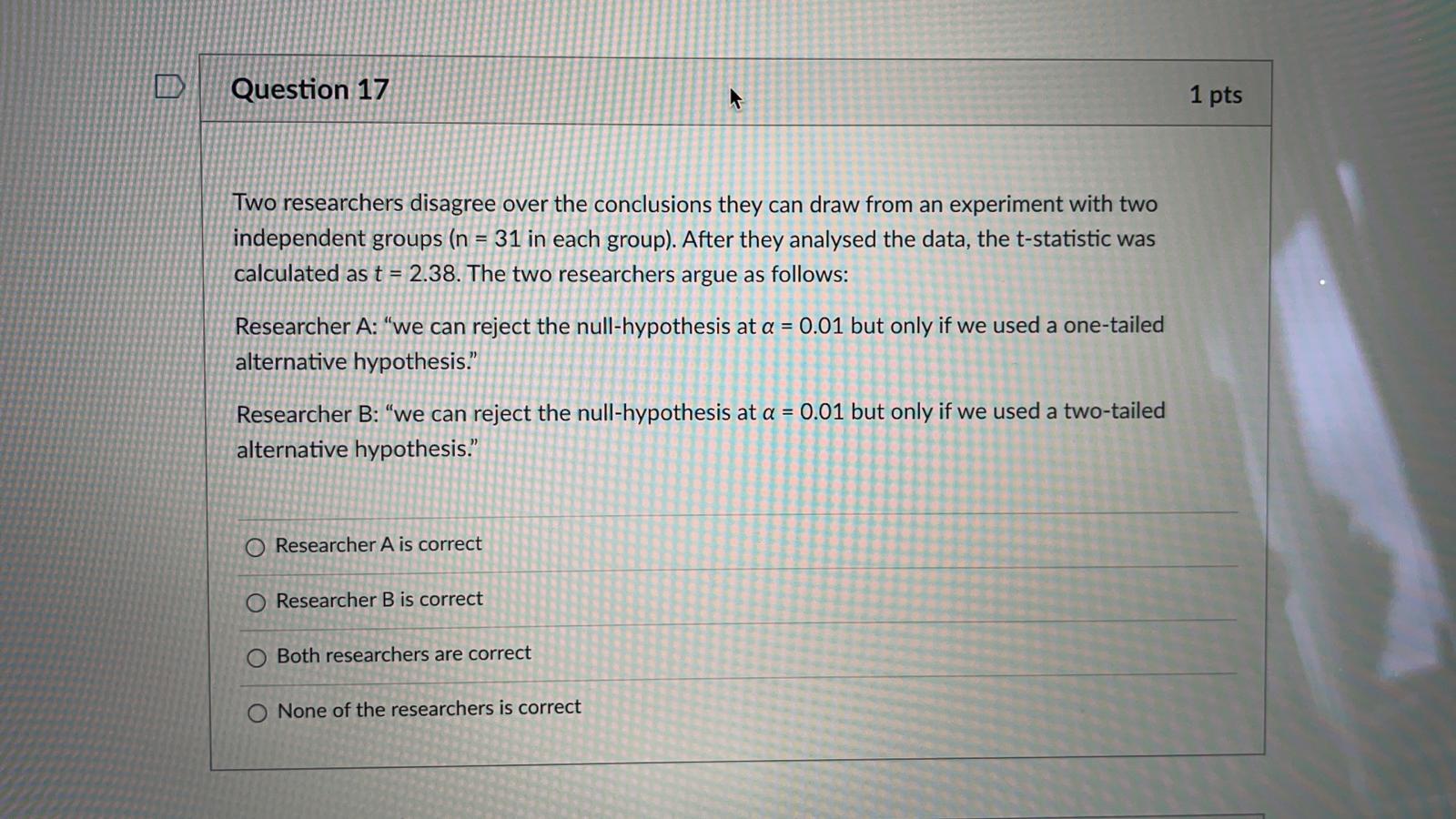 subject HR O None of the researchers is correct