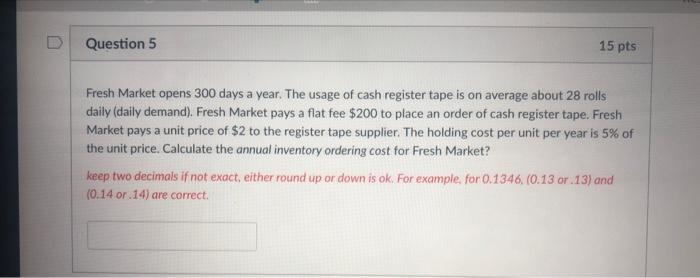 Fresh Market opens 300 days a year. The usage of